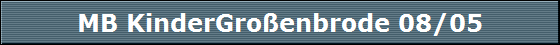 MB KinderGro�enbrode 08/05