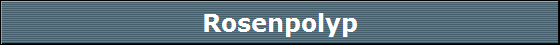 Rosenpolyp