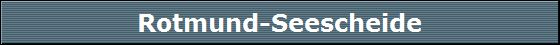 Rotmund-Seescheide
