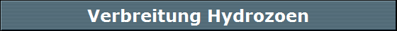 Verbreitung Hydrozoen