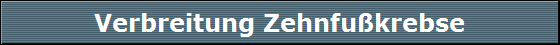 Verbreitung Zehnfu�krebse