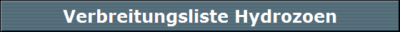 Verbreitungsliste Hydrozoen