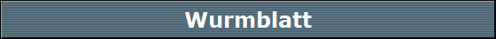 Wurmblatt